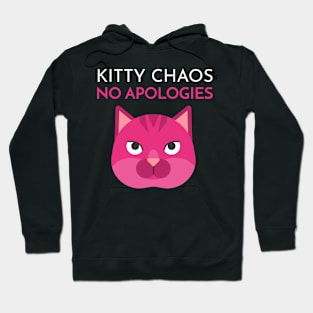 Kitty Chaos No Apologies Cat Funny Hoodie